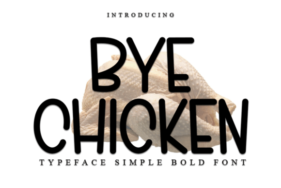Bye Chicken: A Modern Font for Strategic Design and Creative Expression
