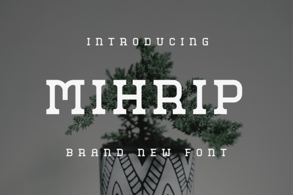 Mihrip: A Unique Display Font for Modern Designers